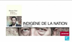 Slimane Dazi : le livre "Indigène de la nation" est un acte politique