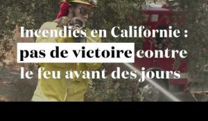 Incendies en Californie : pas de victoire des pompiers avant des semaines