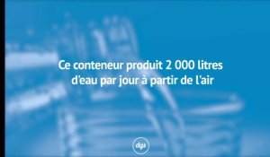 Ce conteneur produit 2 000 litres d'eau par jour à partir de l'air