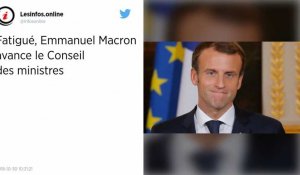 Fatigué, Macron avance le conseil des ministres