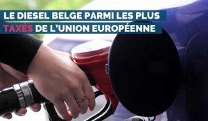 Le diesel belge parmi les plus taxés de l'Union européenne