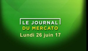 JT du Mercato (26/06/17)
