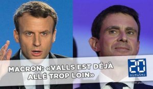 Primaire socialiste: Pour Macron, Valls «est déjà allé trop loin»