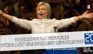 Pourquoi la victoire d'Hillary Clinton est historique