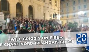 «Will Grigg's on fire»: Le chant nord-irlandais perdure et est détourné