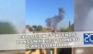 Explosion et incendie dans un haut-fourneau d'ArcelorMittal