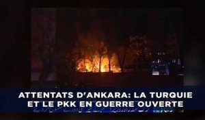 Attentats d'Ankara: La Turquie et le PKK en guerre ouverte