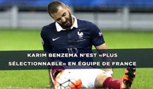 Karim Benzema n'est «plus sélectionnable» en équipe de France