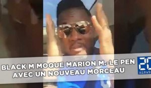 Black M moque Marion Maréchal-Le Pen avec un nouveau morceau