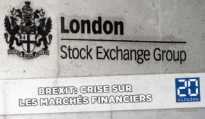 Brexit: Crise sur les marchés financiers