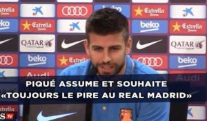 Piqué assume et souhaite «toujours le pire au Real Madrid»