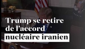 Les Etats-Unis sortent de l'accord nucléaire iranien