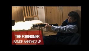 THE FOREIGNER - Bande Annonce 90" - VF