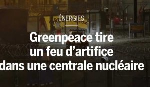 Des militants de Greenpeace tirent un feu d'artifice dans le site d'une centrale nucléaire