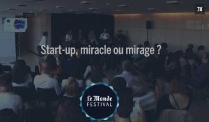 Monde Festival : Start-up, miracle ou mirage ?