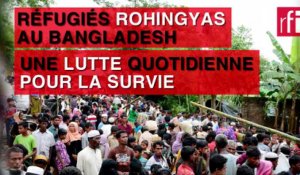 Réfugiés rohingyas au Bangladesh : une lutte quotidienne pour la survie