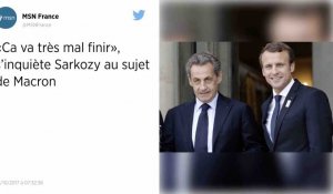 Sarkozy s'inquiète au sujet de Macron