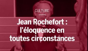 Jean Rochefort : l'éloquence en toutes circonstances