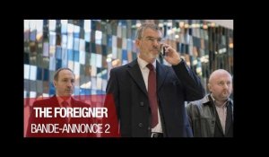 THE FOREIGNER - Bande Annonce 2 - VOST
