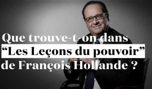 Que trouve-t-on dans les "Leçons du pouvoir" de Hollande ?