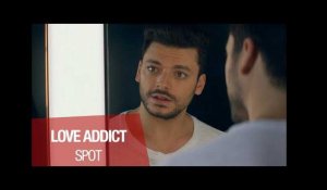 LOVE ADDICT - Spot "Addiction"