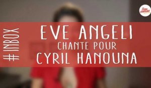 Eve Angeli : son message en chanson pour Cyril Hanouna !