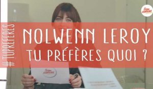 Nolwenn Leroy : l'interview "Tu préfères quoi?"