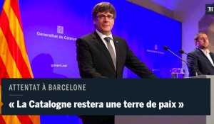 Attentat de Barcelone : "La Catalogne est et restera une terre de paix et d'accueil"