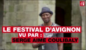 Le festival d'Avignon vu par... Serge Aimé Coulibaly #FDA17