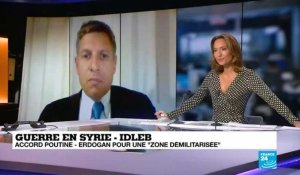 Accord sur Idleb : "Poutine a gelé l''offensive sur Idleb et en profite pour augmenter la tension entre Washington et Ankara"