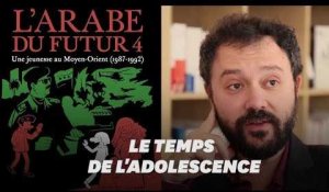 Avec "L'arabe du futur 4" Riad Sattouf sort enfin le tome qu'il a toujours voulu faire