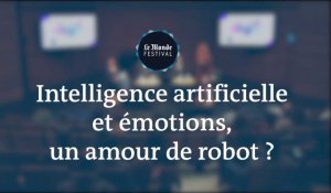 Monde Festival : Intelligence artificielle et émotions, un amour de robot ?