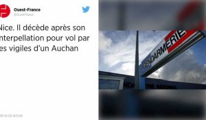 Nice : Il décède après son interpellation pour vol par les vigiles d'un Auchan