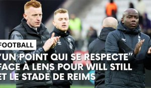 Stade de Reims - Lens : la réaction d’après-match de Will Still