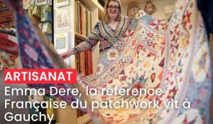 Emma Dere, la référence Française du patchwork vit à Gauchy