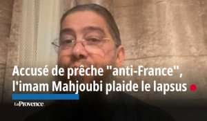 Accusé de prêche "anti-France", l'imam Mahjoubi plaide le lapsus