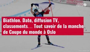 VIDÉO. Biathlon. Date, diffusion TV, classements… Tout savoir de la manche de Coupe du mon