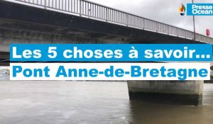 VIDÉO. Cinq choses à savoir… sur le pont Anne-de-Bretagne à Nantes