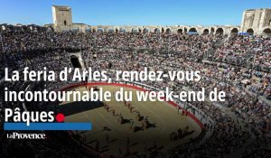 "La feria d'Arles, c'est un incontournable" : retour sur le deuxième jour de la feria de Pâques 