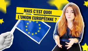 VIDÉO. Mais c'est quoi l'Union européenne ?