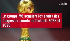 VIDÉO. Le groupe M6 acquiert les droits des Coupes du monde de football 2026 et 2030