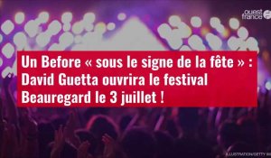 VIDÉO. Un Before « sous le signe de la fête » : David Guetta ouvrira le festival Beauregar