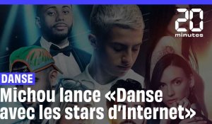 Michou lance «Danse avec les stars d'Internet»