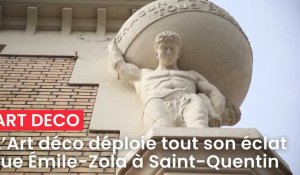 L’Art déco déploie tout son éclat rue Émile-Zola à Saint-Quentin