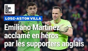 Lille - Aston Villa : Emiliano Martinez acclamé en héros par les supporters anglais