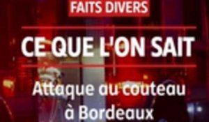 Faits divers - Un mort et un blessé, hypothèse de la bagarre qui tourne mal... Ce que l'on sait de l'attaque au couteau à Bordeaux