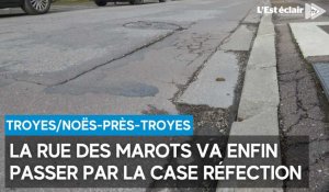 À Troyes et aux Noës-près-Troyes, la rue des Marots va enfin passer par la case réfection
