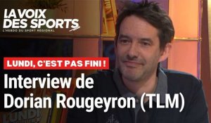 Interview de Dorian Rougeyron (TLM) dans Lundi, c'est pas fini du 22 avril