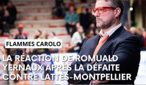 Flammes Carolo - Lattes-Montpellier : la réaction d’après-match de Romuald Yernaux
