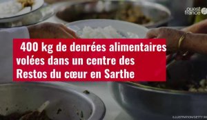 VIDÉO. 400 kg de denrées alimentaires volées dans un centre des Restos du cœur en Sarthe